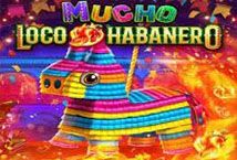 Slot Mucho Loco Habanero