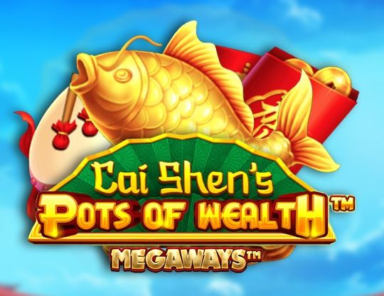 Slot Cai Shen’s Pots of Wealth Megaways