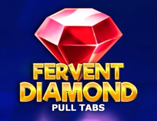 Slot Fervent Diamond (Pull Tabs)